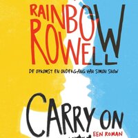 Carry on: De opkomst en ondergang van Simon Snow - Rainbow Rowell