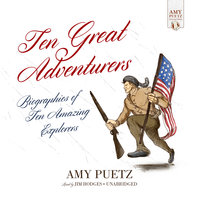Ten Great Adventurers: Biographies of Ten Amazing Explorers - Kate Dickinson Sweetser