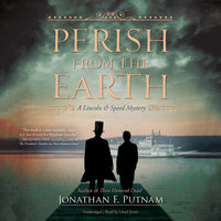 Perish from the Earth: A Lincoln and Speed Mystery - Jonathan F. Putnam