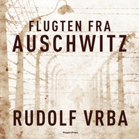 Flugten fra Auschwitz - Rudolf Vrba