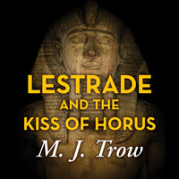 Lestrade and the Kiss of Horus - M.J. Trow