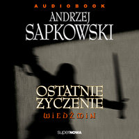 Ostatnie życzenie - Andrzej Sapkowski