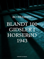 Blandt 100 gidsler i Horserød 1943 - Bo Bramsen