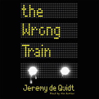 The Wrong Train - Jeremy de Quidt