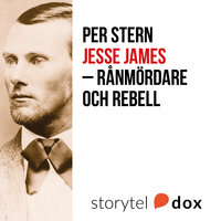 Jesse James - rånmördare och rebell - Per Stern