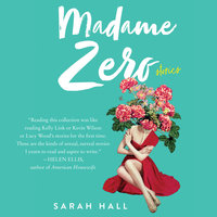 Madame Zero: 9 Stories - Sarah Hall
