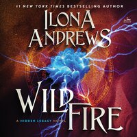 Wildfire: A Hidden Legacy Novel - Ilona Andrews