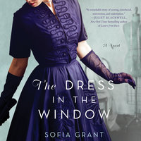 The Dress in the Window: A Novel - Sofia Grant