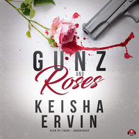 Gunz and Roses - Keisha Ervin