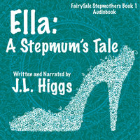 Ella - A Stepmum's Tale - J.L. Higgs