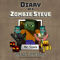 Scare School (An Unofficial Minecraft Diary Book) - MC Steve