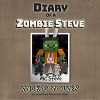 Wicked Wolves (An Unofficial Minecraft Diary Book) - MC Steve