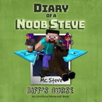 Biff's Curse (An Unofficial Minecraft Diary Book) - MC Steve