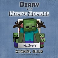 Join the Club (An Unofficial Minecraft Diary Book) - MC Steve