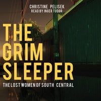 The Grim Sleeper: The Lost Women of South Central - Christine Pelisek