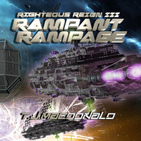 Righteous Reign Episode 3 - Rampant Rampage - Thomas J. MacDonald