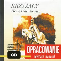 Henryk Sienkiewicz "Krzyżacy" - opracowanie - Andrzej I. Kordela, Marcin Bodych