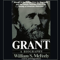 Grant: A Biography - William McFeely