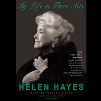 My Life in Three Acts - Helen Hayes