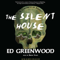 The Silent House: A Chronicle of Aglirta - Ed Greenwood