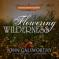 Flowering Wilderness - John Galsworthy