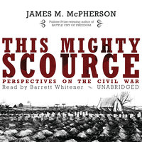 This Mighty Scourge: Perspectives on the Civil War - James M. McPherson