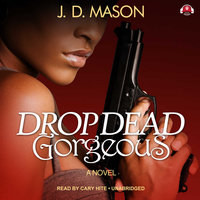 Drop Dead, Gorgeous - J.D. Mason