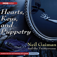 Hearts, Keys, and Puppetry - Neil Gaiman, The Twitterverse