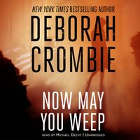 Now May You Weep - Deborah Crombie