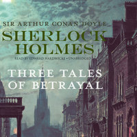 Sherlock Holmes: Three Tales of Betrayal - Arthur Conan Doyle