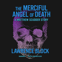 The Merciful Angel of Death: A Matthew Scudder Story - Lawrence Block