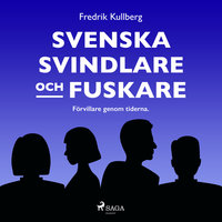 Svenska svindlare och fuskare - Fredrik Kullberg