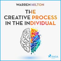 The Creative Process In The Individual - Warren Hilton