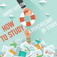 How to Study - A Psychology of Study (Unabridged) - Harry Kitson