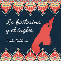 La bailarina y el inglés - Emilio Calderón