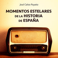 Momentos estelares de la historia de España - José Calvo Poyato