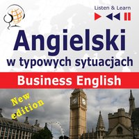 Angielski w typowych sytuacjach: Business English – New Edition (16 tematów na poziomie B2 – Listen & Learn) - Dorota Guzik, Joanna Bruska, Anna Kicińska