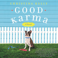 Good Karma: A Novel - Christina Kelly