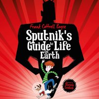 Sputnik's Guide to Life on Earth: Tom Fletcher Book Club Selection - Frank Cottrell-Boyce