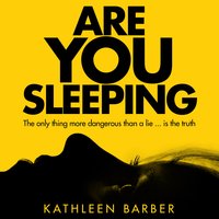 Are You Sleeping: An Endlessly Twisting Debut Psychological Thriller - Kathleen Barber