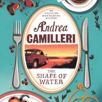 The Shape of Water: The First Thrilling Mystery in the Darkly Funny Sicilian Crime Series - Andrea Camilleri