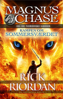 Magnus Chase og de nordiske guder - Kampen om sommersværdet - Rick Riordan