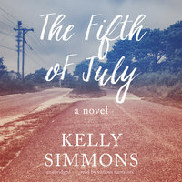The Fifth of July: A Novel - Kelly Simmons