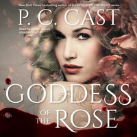 Goddess of the Rose - P. C. Cast
