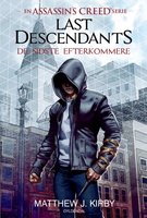 Assassin's Creed - Last Descendants: De sidste efterkommere (1) - Matthew J. Kirby