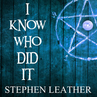 I Know Who Did It - Stephen Leather