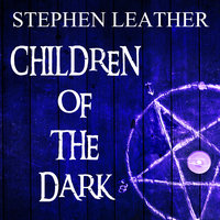 Children of the Dark - Stephen Leather