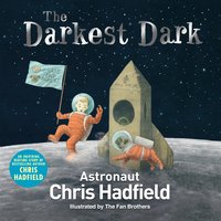 The Darkest Dark - Chris Hadfield