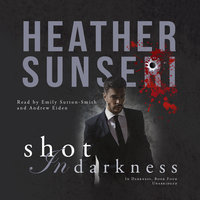 Shot in Darkness - Heather Sunseri