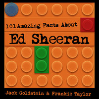 101 Amazing Facts about Ed Sheeran - Jack Goldstein